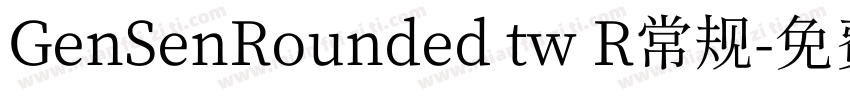 GenSenRounded tw R常规字体转换